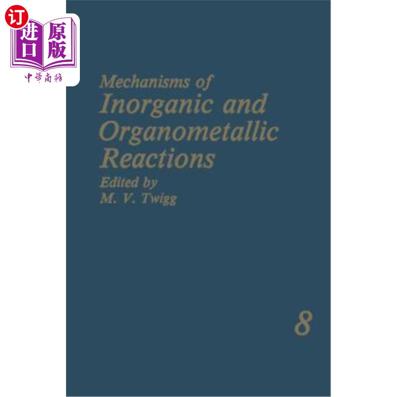海外直订Mechanisms of Inorganic and Organometallic Reactions: Volume 8 无机和有机金属反应机理：第8卷