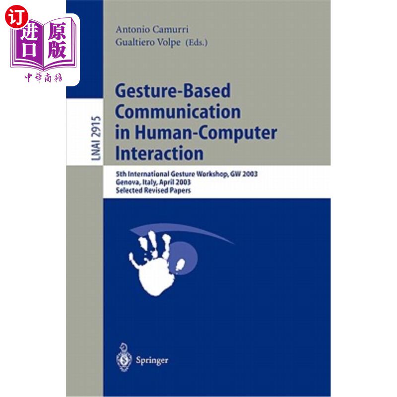 海外直订Gesture-Based Communication in Human-Computer Interaction: 5th International Ges 基于手势的人机交互通信:第
