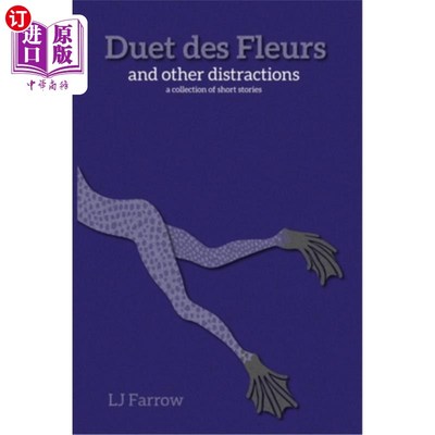 海外直订Duet des Fleurs and other distractions: a collection of short stories 《百花二重唱》和其他令人分心的短篇小