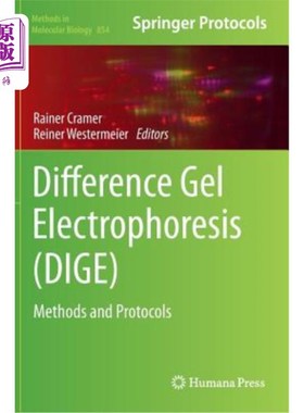 海外直订Difference Gel Electrophoresis (Dige): Methods and Protocols 差异凝胶电泳（Dige）：方法和协议