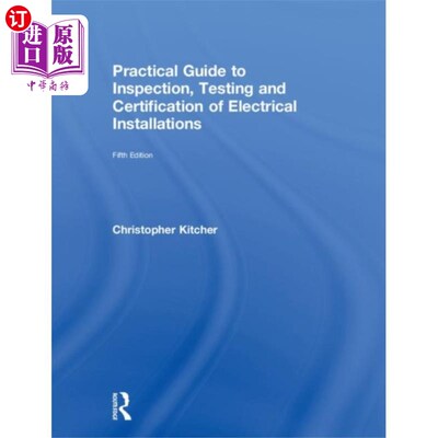 海外直订Practical Guide to Inspection, Testing and Certi... 电气装置检验、试验和认证实用指南