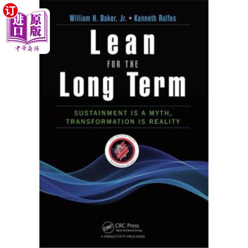 海外直订Lean for the Long Term: Sustainment Is a Myth, Transformation Is Reality 长期精益:维持是神话，转变是现实