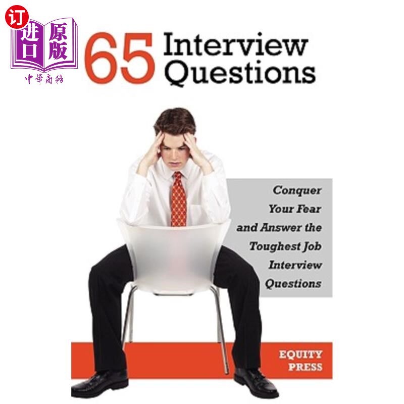 海外直订65 Interview Questions: Conquer Your Fear and Answer the Toughest Job Interview  65个面试问题：克服恐惧，回