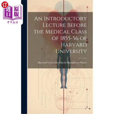 海外直订医药图书An Introductory Lecture Before the Medical Class of 1855-56 of Harvard Universit 哈佛大学18