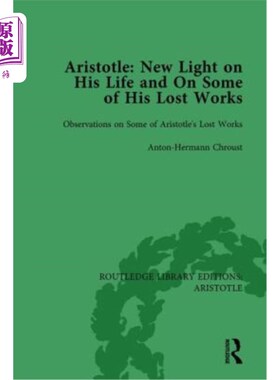 海外直订Aristotle: New Light on His Life and on Some of His Lost Works, Volume 2: Observ 《亚里士多德:对他的人生和