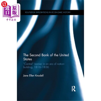 海外直订The Second Bank of the United States: �Central� banker in an era o 美国第二银行: