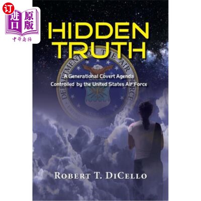 海外直订Hidden Truth: A Generational Covert Agenda Controlled by the United States Air F 隐藏的真相：由美国空军控制