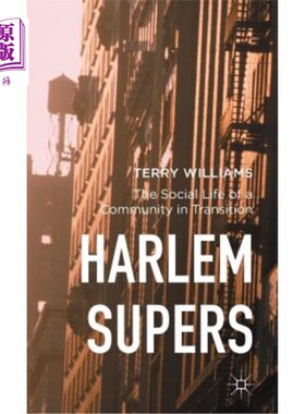 海外直订Harlem Supers: The Social Life of a Community in Transition 哈莱姆超级：转型期社区的社会生活
