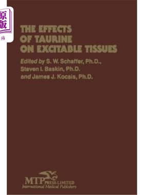 海外直订医药图书The Effects of Taurine on Excitable Tissues: Proceedings of the 21st Annual A. N 牛磺酸对易兴奋组织
