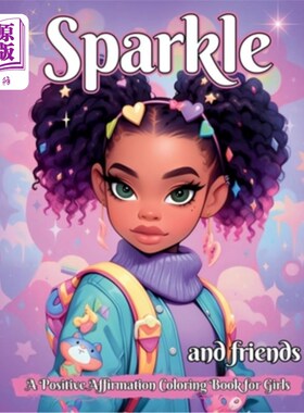 海外直订Sparkle and Friends: A Positive Affirmation Coloring Book for Girls 火花和朋友：一本积极肯定的女孩涂色书