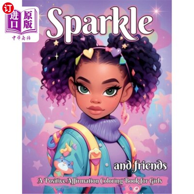 海外直订Sparkle and Friends: A Positive Affirmation Coloring Book for Girls 火花和朋友：一本积极肯定的女孩涂色书