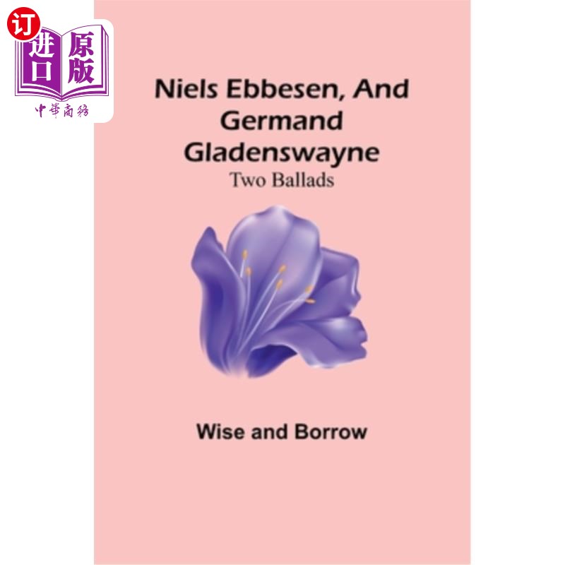 海外直订Niels Ebbesen, and Germand Gladenswayne: Two Ballads 尼尔斯·埃贝森和日耳曼德·格拉登斯韦恩：两首民谣
