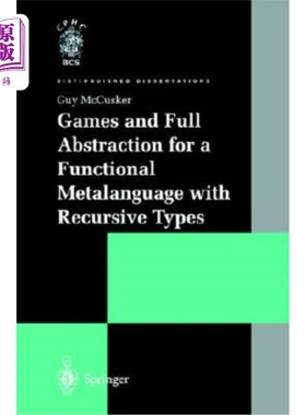 海外直订Games and Full Abstraction for a Functional Metalanguage with Recursive Types 递归类型函数式元语言的博弈和