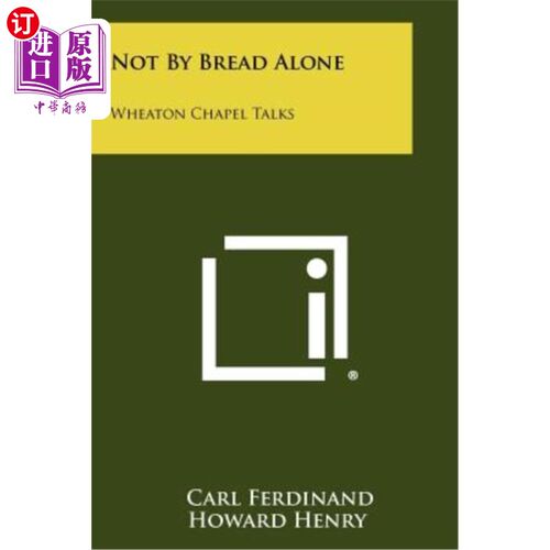 海外直订Not by Bread Alone: Wheaton Chapel Talks 不光靠面包：惠顿教堂的演讲