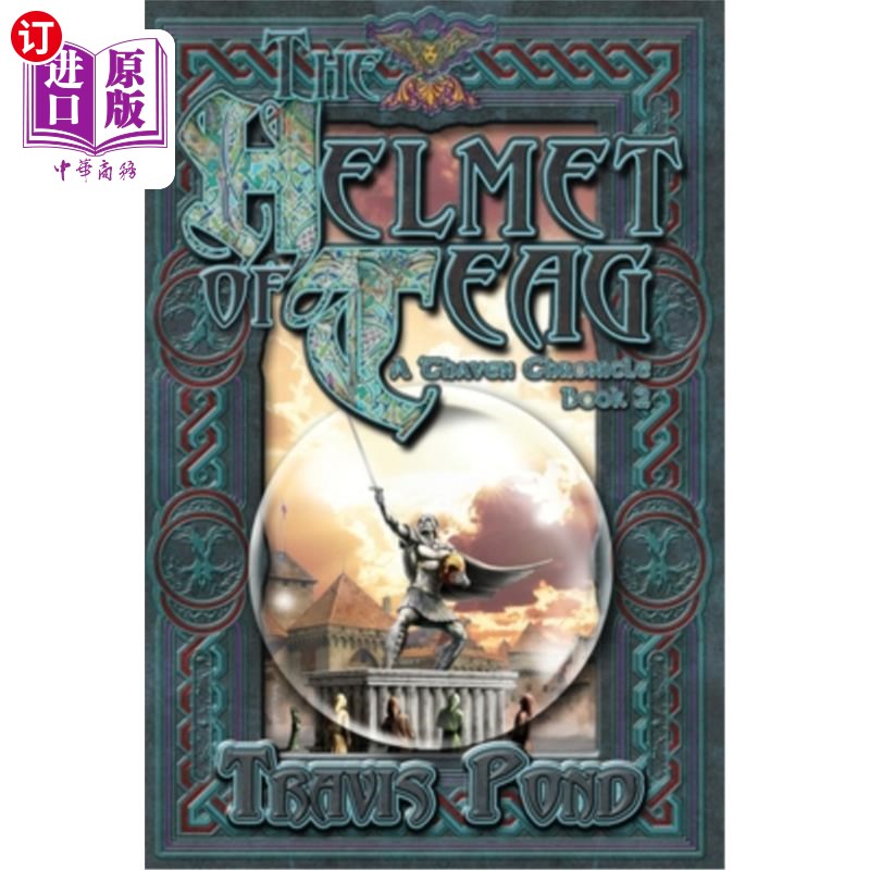 海外直订The Helmet of Teag: A Thaven Chronicle Book 2 Teag头盔:避风港编年史2