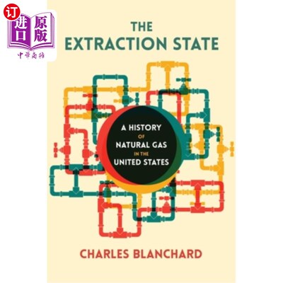 海外直订The Extraction State: A History of Natural Gas in America 《开采国：美国天然气历史