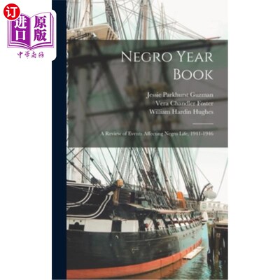 海外直订Negro Year Book: A Review of Events Affecting Negro Life, 1941-1946 《黑人年鉴:1941-1946年影响黑人生活事件