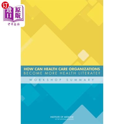 海外直订医药图书How Can Health Care Organizations Become More Health Literate? 卫生保健机构如何变得更有卫生知识?