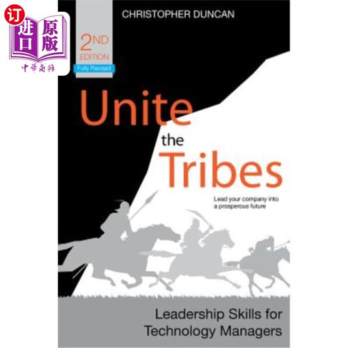 海外直订Unite the Tribes: Leadership Skills for Technology Managers 联合部落:技术经理的领导技能