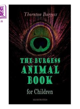 海外直订THE Burgess Animal Book for Children (Illustrated): Wonderful & Educational Natu 伯吉斯儿童动物读物（插图）