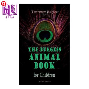 海外直订THE Burgess Animal Book for Children (Illustrated): Wonderful & Educational Natu 伯吉斯儿童动物读物（插图）