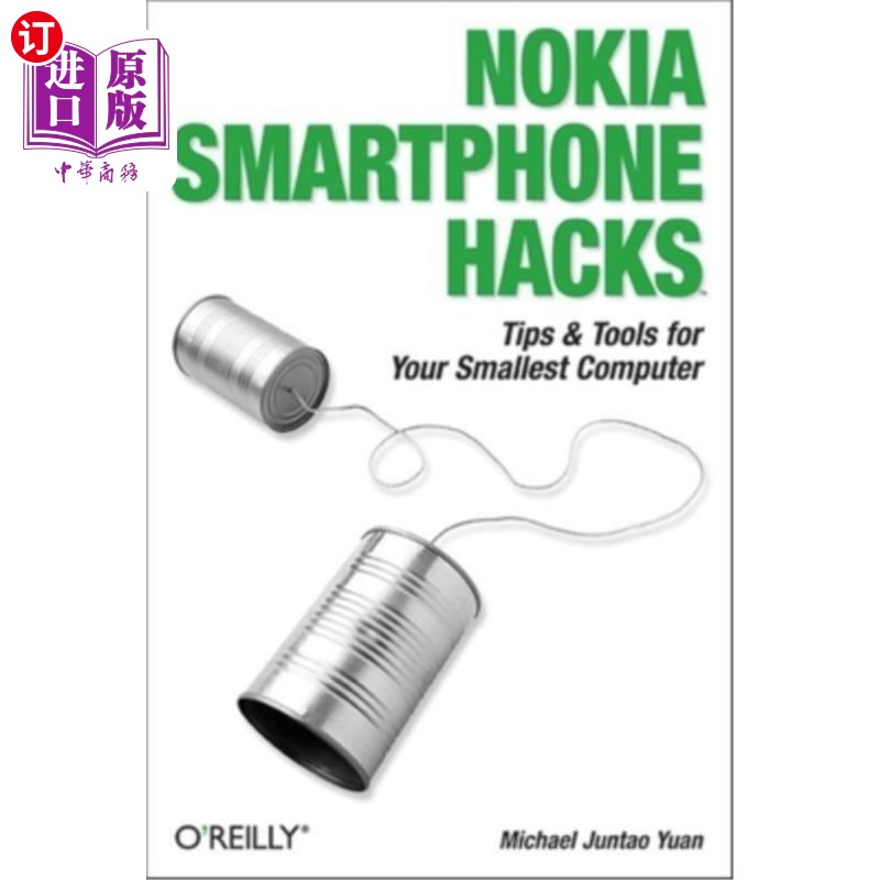 海外直订Nokia Smartphone Hacks: Tips & Tools for Your Smallest Computer 诺基亚智能手机黑客:贴士和工具为您最小的计算 书籍/杂志/报纸 文学小说类原版书 原图主图