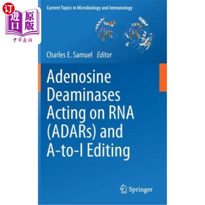 海外直订Adenosine Deaminases Acting on RNA (Adars) and A-To-I Editing 腺苷脱氨酶对RNA（Adars）的作用及A-To-I编辑