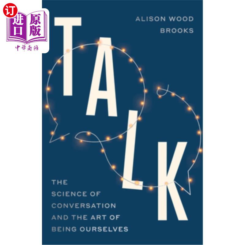 海外直订Talk: The Science of Conversation and the Art of Being Ourselves 《谈话:谈话的科学和做我们自己的艺术