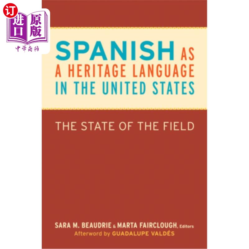 海外直订Spanish as a Heritage Language in the United States: The State of the Field 西班牙语作为美国传统语言的现状