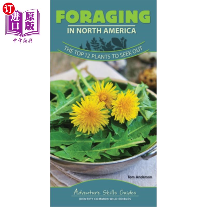 海外直订Foraging in North America: The Top 12 Plants to Seek Out 北美的觅食:值得寻找的12种植物