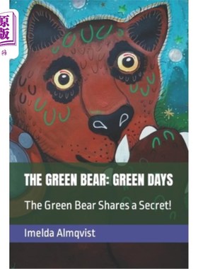 海外直订The Green Bear: GREEN DAYS: The Green Bear Shares a Secret! 绿色的日子:绿色的熊分享一个秘密!