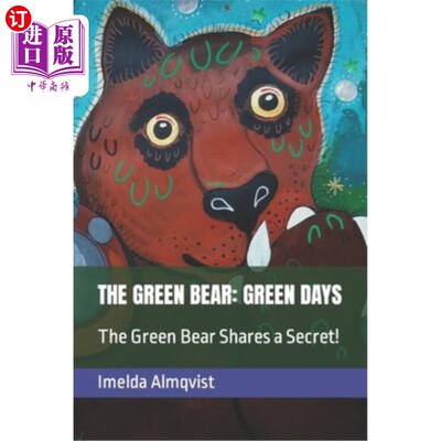 海外直订The Green Bear: GREEN DAYS: The Green Bear Shares a Secret! 绿色的日子:绿色的熊分享一个秘密!