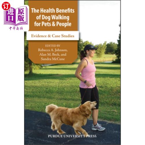 海外直订The Health Benefits of Dog Walking for Pets and People: Evidence and Case Studie 遛狗对宠物和人的健康益处: