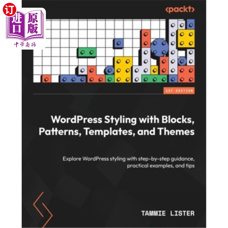 海外直订WordPress Styling with Blocks, Patterns, Templates, and Themes: Explore WordPres WordPress样