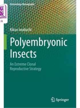 海外直订Polyembryonic Insects: An Extreme Clonal Reproductive Strategy 多胚昆虫:一种极端无性繁殖策略