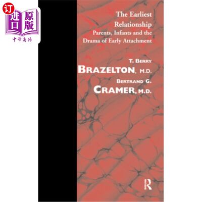 海外直订The Earliest Relationship: Parents, Infants and the Drama of Early Attachment 最早的关系:父母、婴儿和早期依