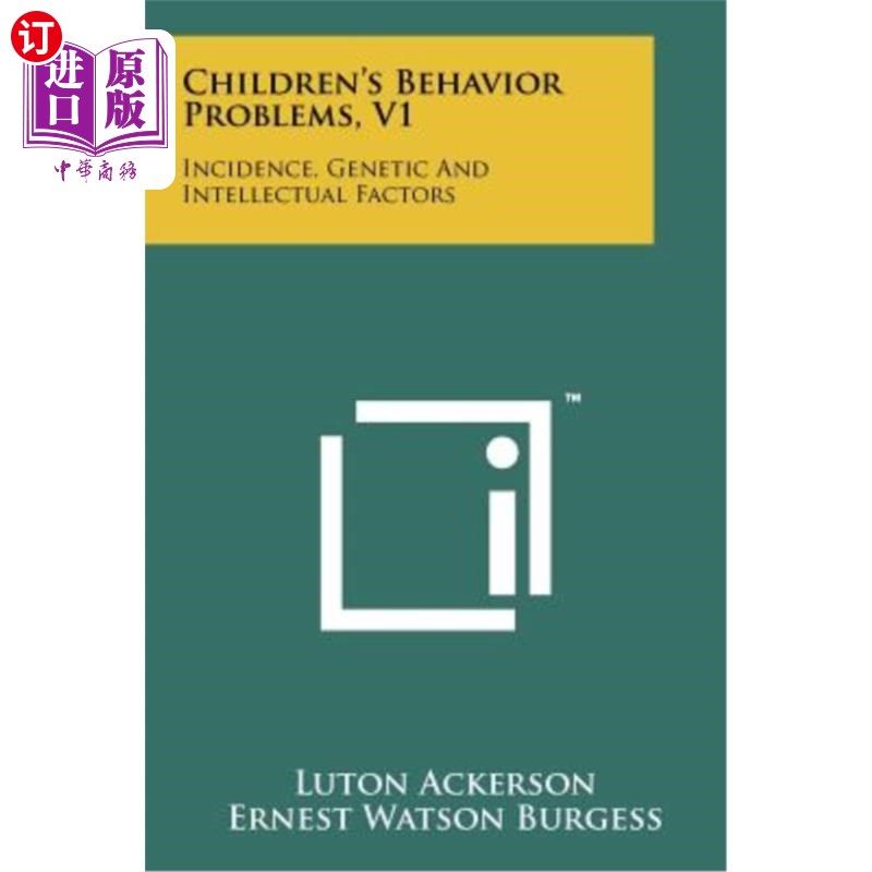海外直订Children's Behavior Problems, V1: Incidence, Genetic and Intellectual Factors 儿童行为问题V1：发病率、遗传
