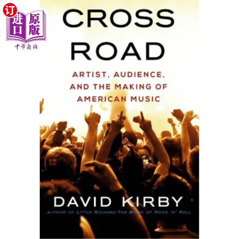 海外直订Crossroad: Artist, Audience, and the Making of American Music 十字路口:艺术家、观众和美国音乐的形成