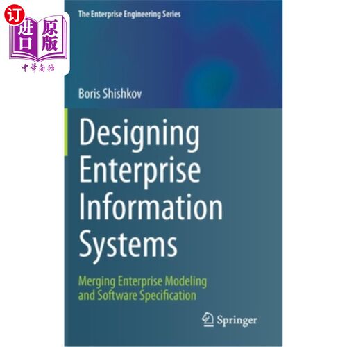 海外直订Designing Enterprise Information Systems: Merging Enterprise Modeling and Softwa 设计企业信息系统:合并企业