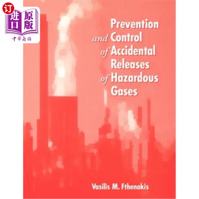 海外直订Prevention and Control of Accidental Releases of Hazardous Gases 危险气体事故排放的预防和控制