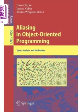 海外直订Aliasing in Object-Oriented Programming: Types, Analysis and Verification 面向对象编程中的混叠：类型、分析