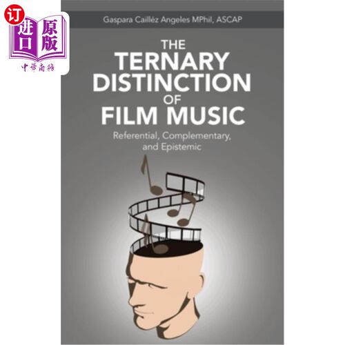 海外直订The Ternary Distinction of Film Music: Referential, Complementary, and Epistemic 电影音乐的三重区别:指称、
