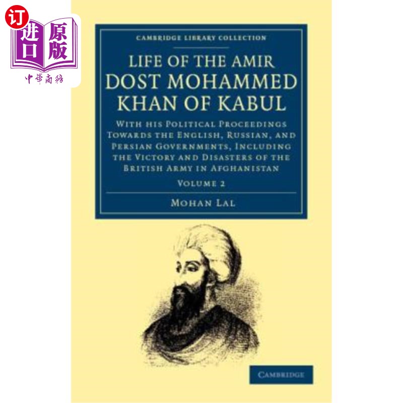 海外直订Life of the Amir Dost Mohammed Khan of Kabul: With His Political Proceedings Tow