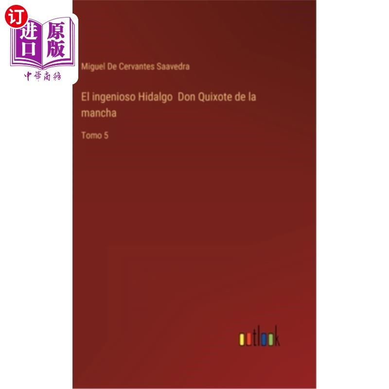 海外直订西班牙语 El ingenioso Hidalgo Don Quixote de la mancha: Tomo 5 拉曼查的天才绅士堂吉诃德:第五卷
