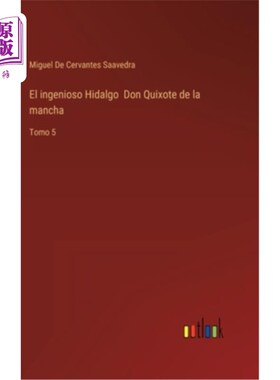 海外直订西班牙语 El ingenioso Hidalgo Don Quixote de la mancha: Tomo 5 拉曼查的天才绅士堂吉诃德:第五卷