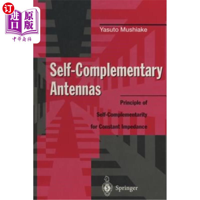 海外直订Self-Complementary Antennas: Principle of Self-Complementarity for Constant Impe 自互补天线:恒阻抗自互补原理
