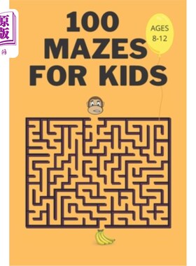 海外直订100 Mazes For Kids Ages 8-12: Fun Maze Activity Workbook for Children- 100 Mediu 100个迷宫为8-1