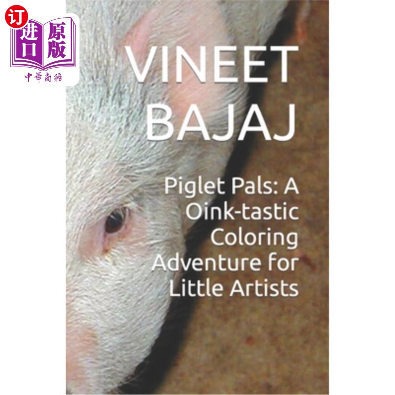 海外直订Piglet Pals: A Oink-tastic Coloring Adventure for Little Artists 小猪朋友：为小艺术家们准备的墨水色彩冒险