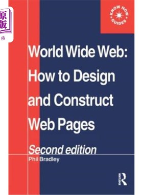 海外直订World Wide Web: How to Design and Construct Web Pages 万维网:如何设计和构建网页