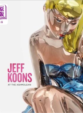海外直订Jeff Koons: At the Ashmolean 杰夫·昆斯:在阿什莫尔